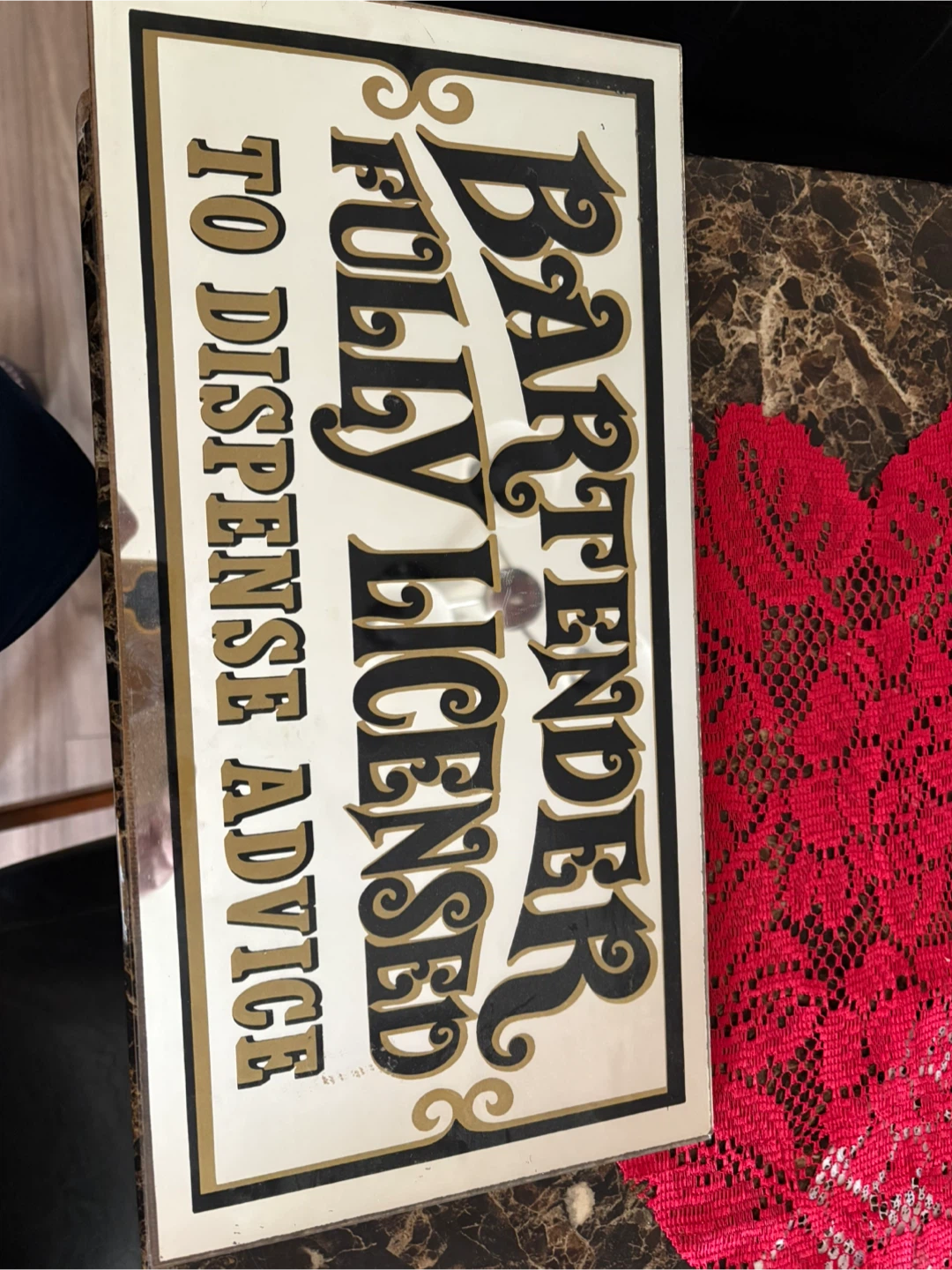 Bartender Fully Licensed To Dispense Advice Sign - photo 3