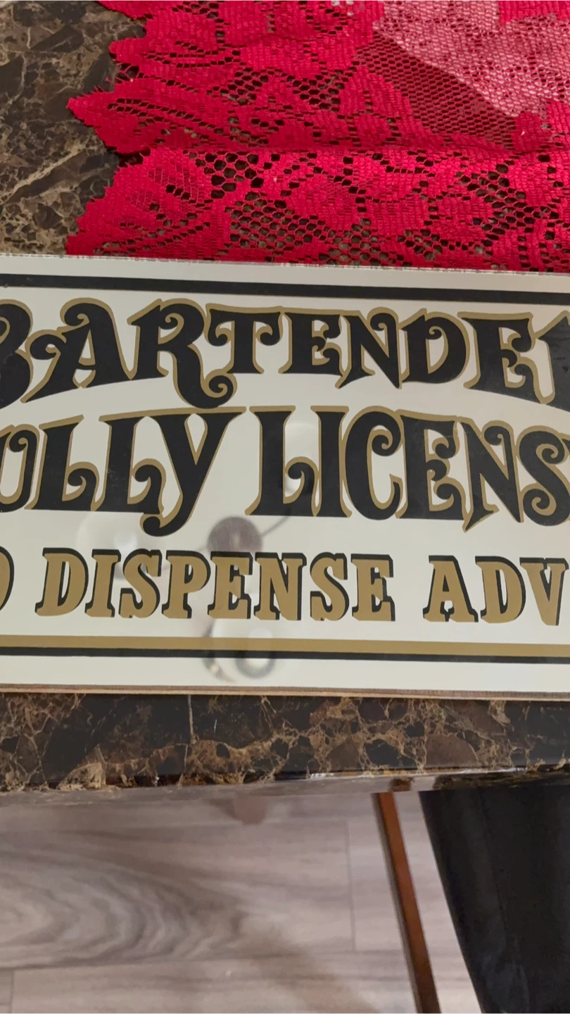 Bartender Fully Licensed To Dispense Advice Sign - photo 4