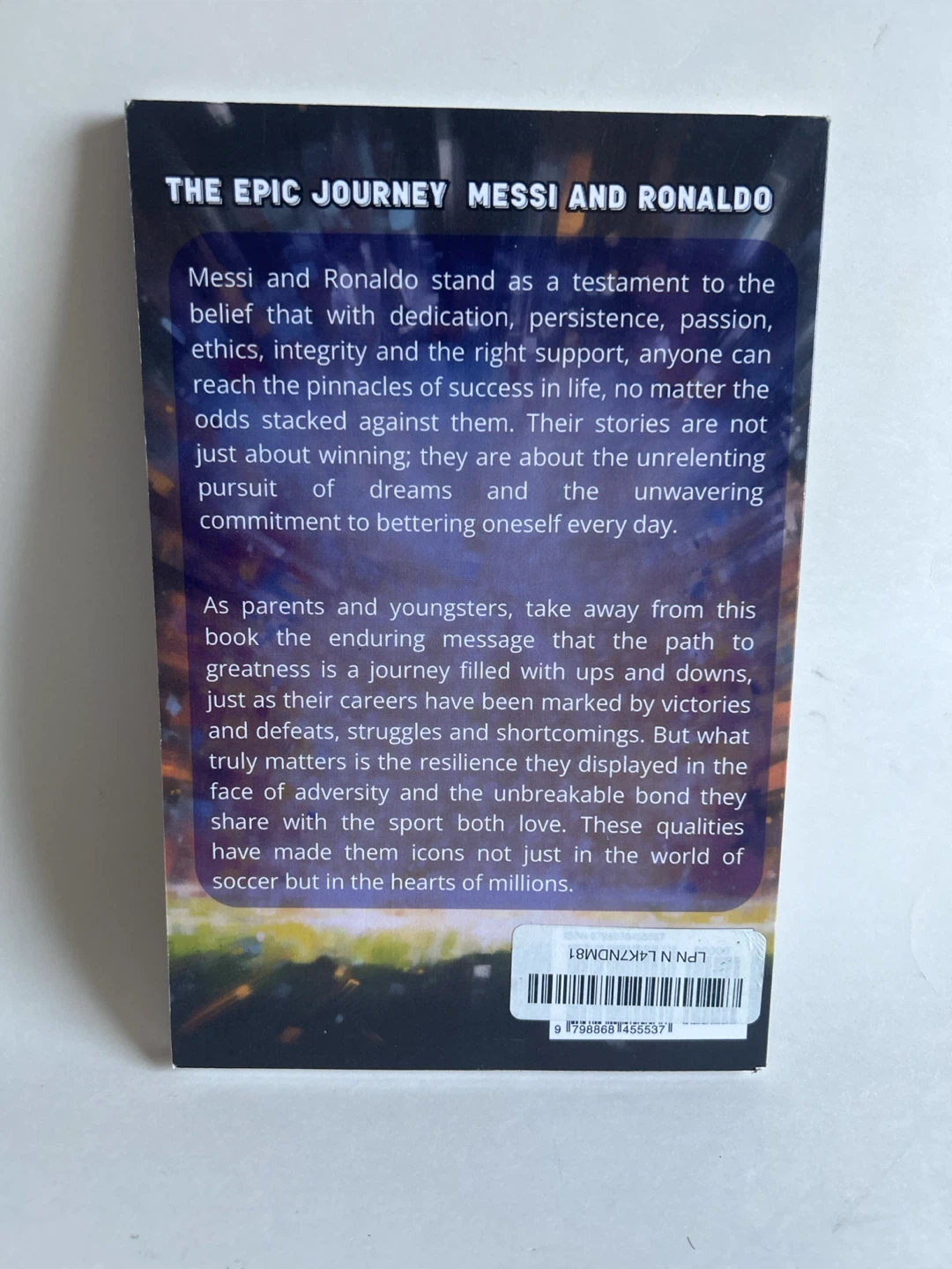 The Epic Journey Messi and Ronaldo Book by Kurt Dissel - photo 2