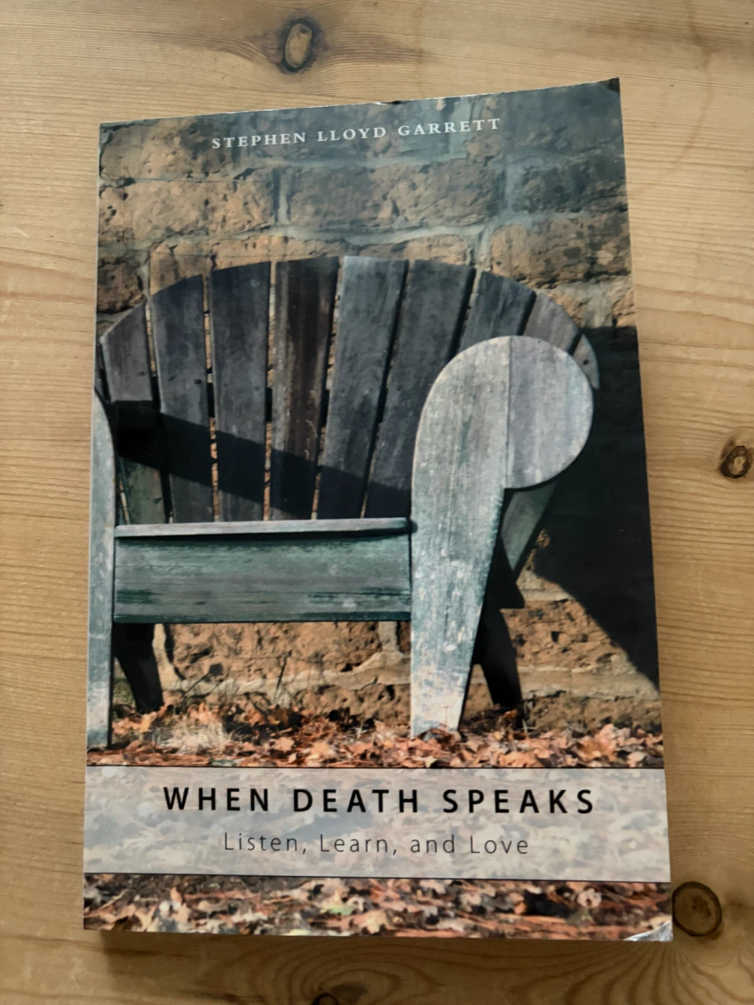 When Death Speaks: Listen, Learn, and Love Book