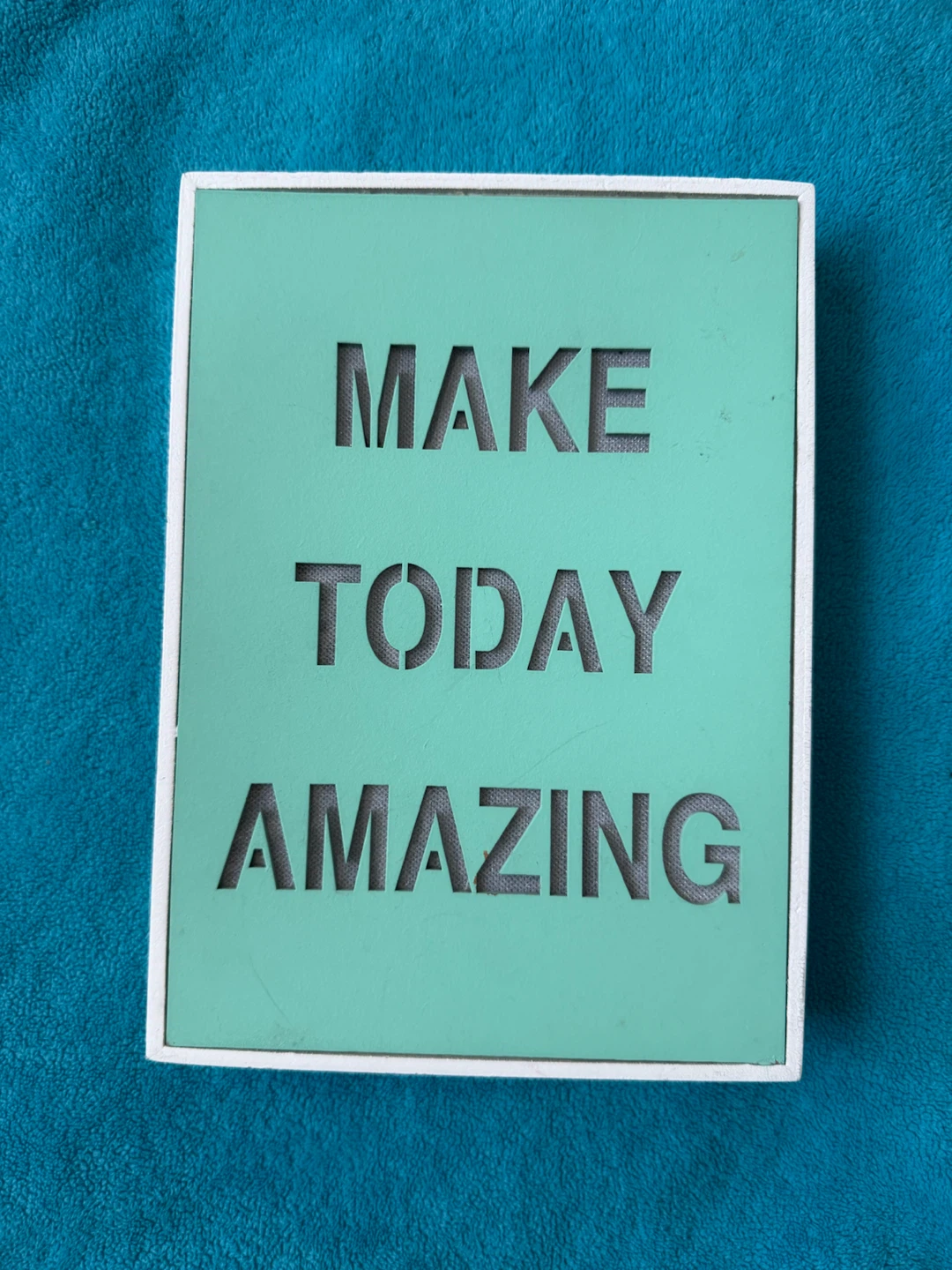 Make Today Amazing Decorative Sign