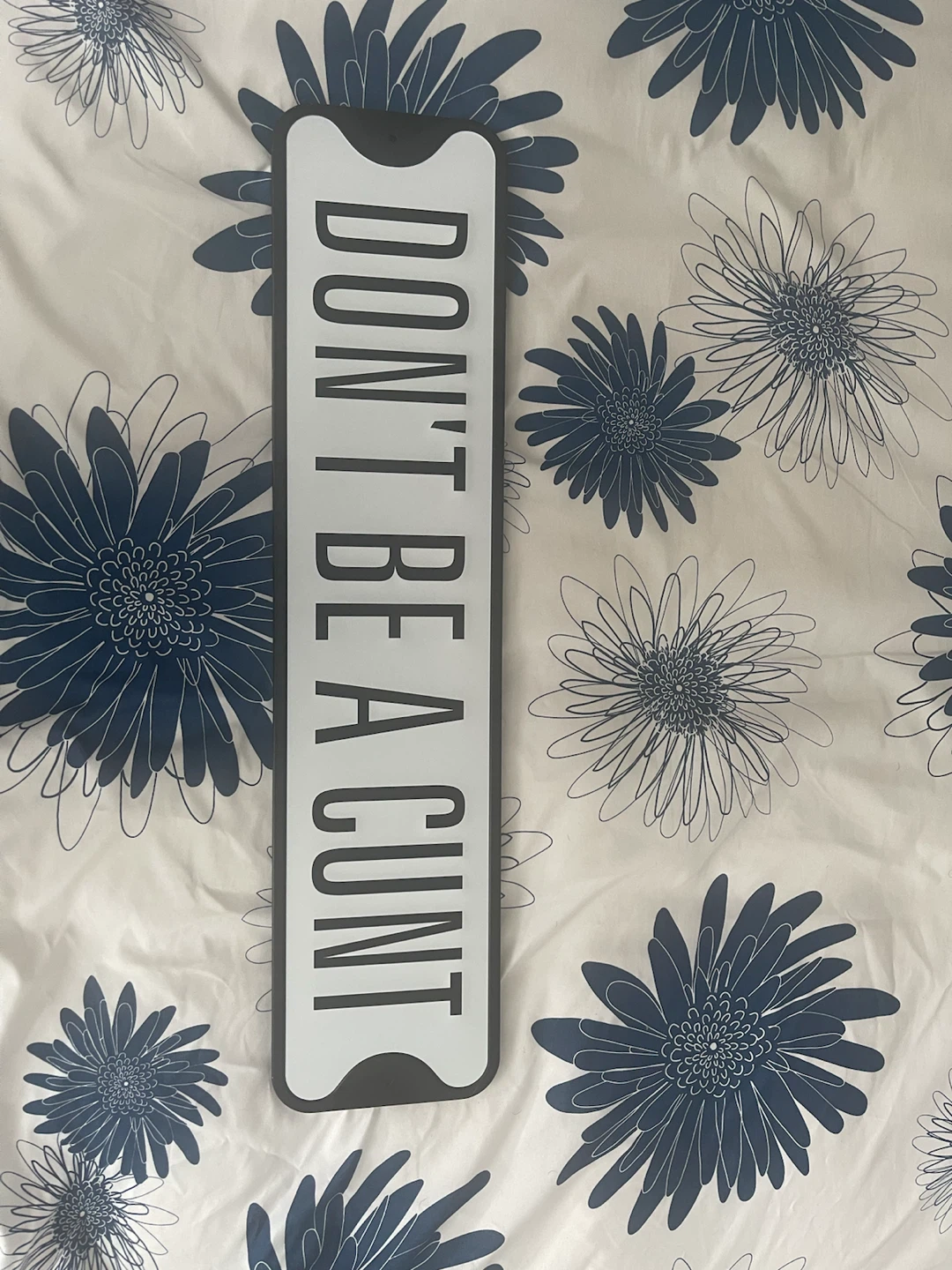 Novelty Sign - Don't Be A Cunt