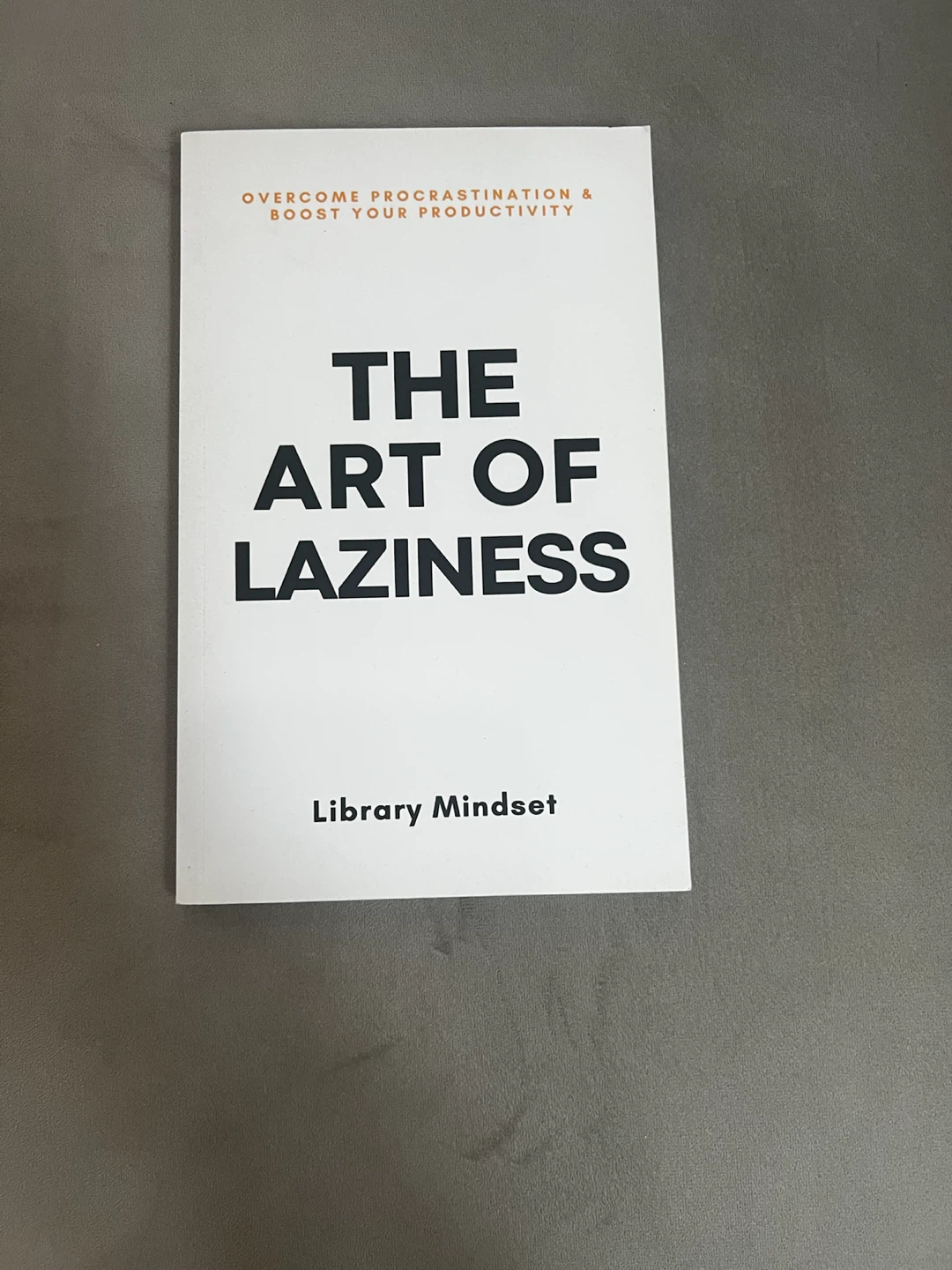 The Art of Laziness Book