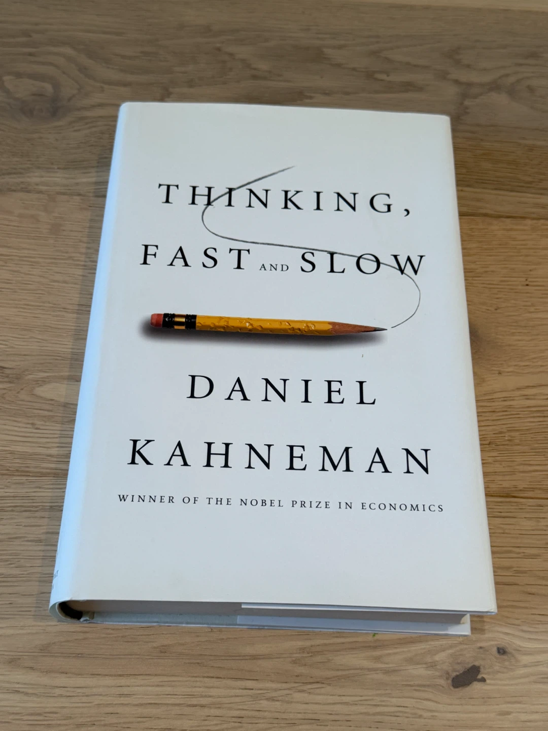 Thinking, Fast and Slow by Daniel Kahneman