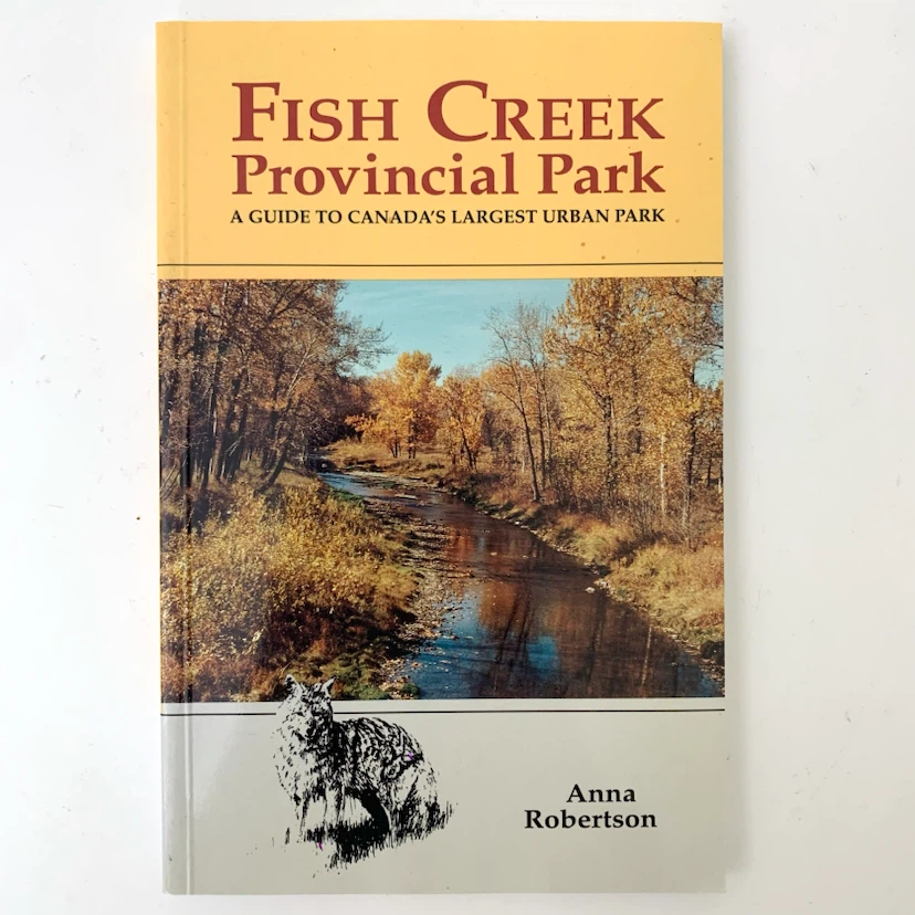 Fish Creek Provincial Park Calgary Alberta Hiking Guide Book