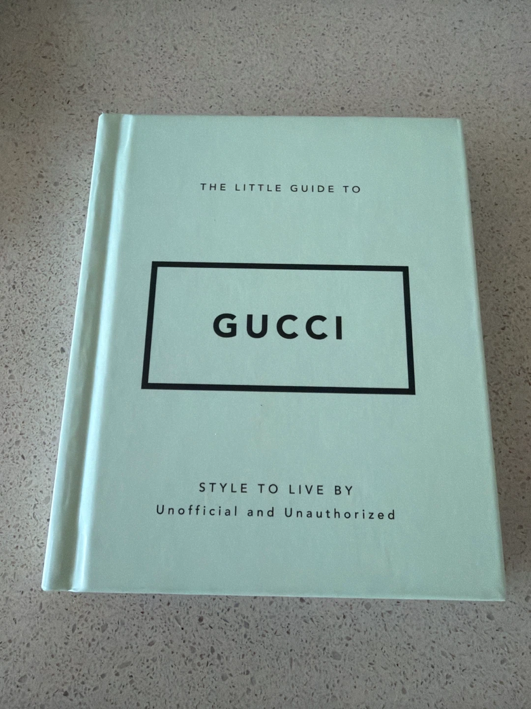 The Little Guide to Gucci Style to Live By Book