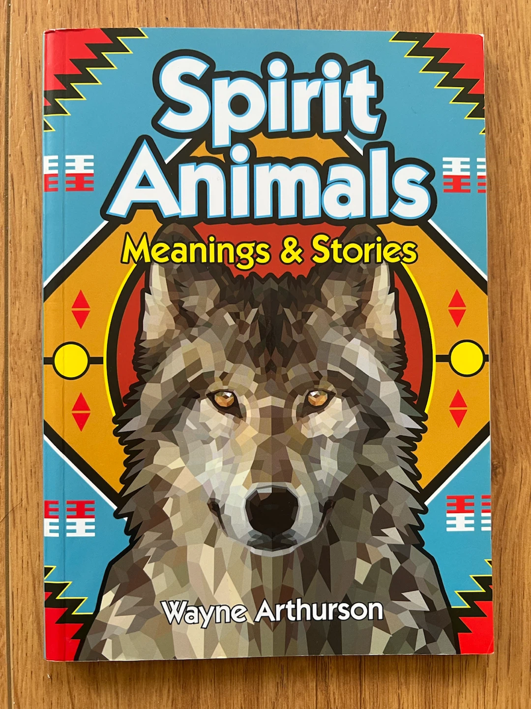 Spirit Animals: Meanings & Stories Book by Wayne Arthurson