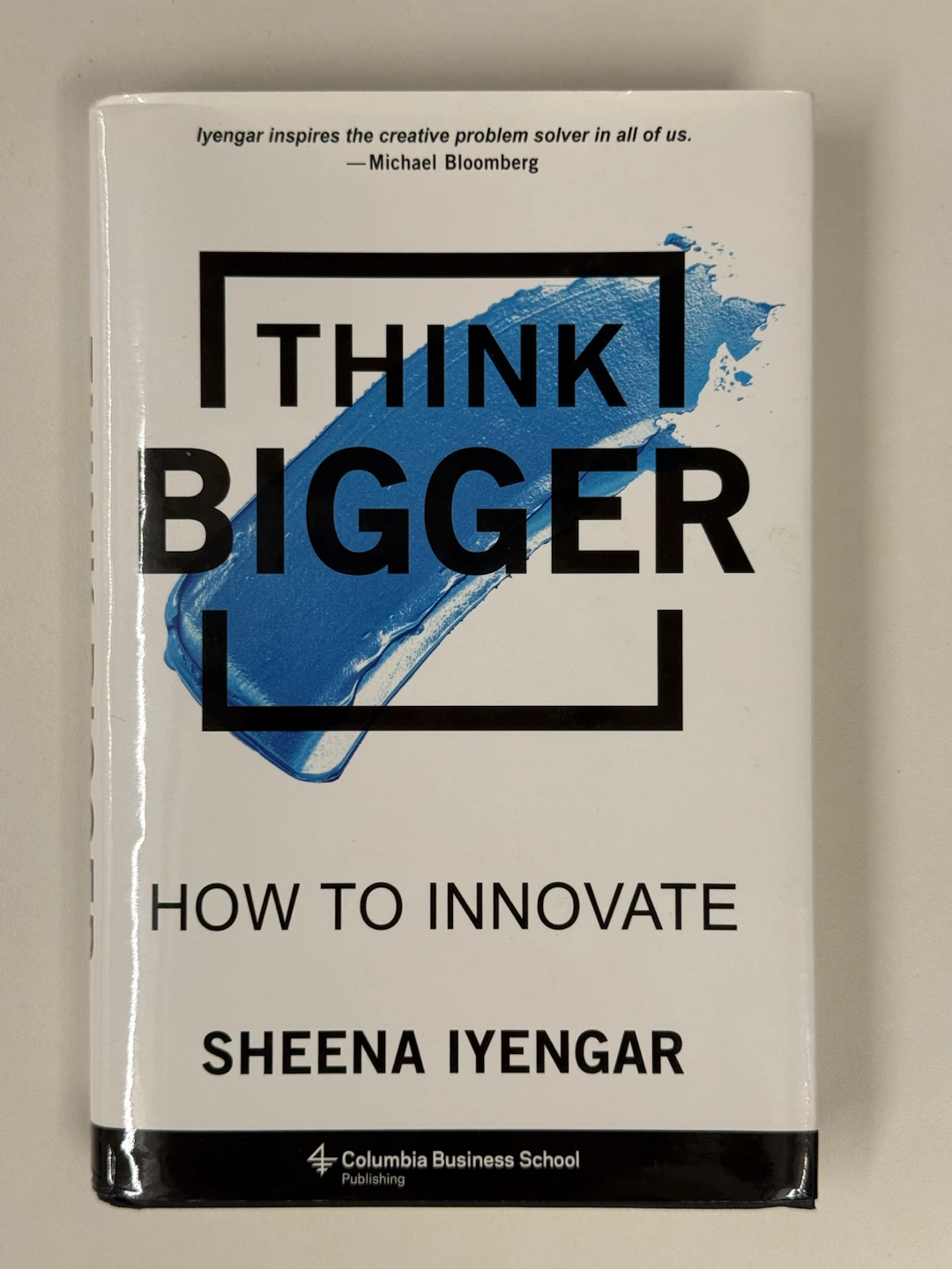 Think Bigger: How to Innovate by Sheena Iyengar