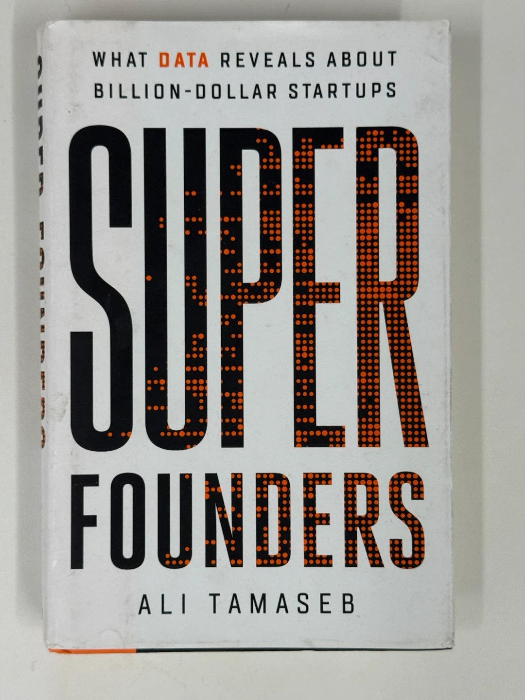 Super Founders: What Data Reveals About Billion-Dollar Startups