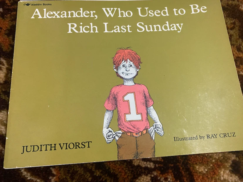 Alexander, Who Used to Be Rich Last Sunday Book by Judith Viorst - photo 2