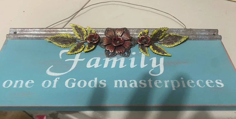 Family one of Gods masterpieces decorative sign