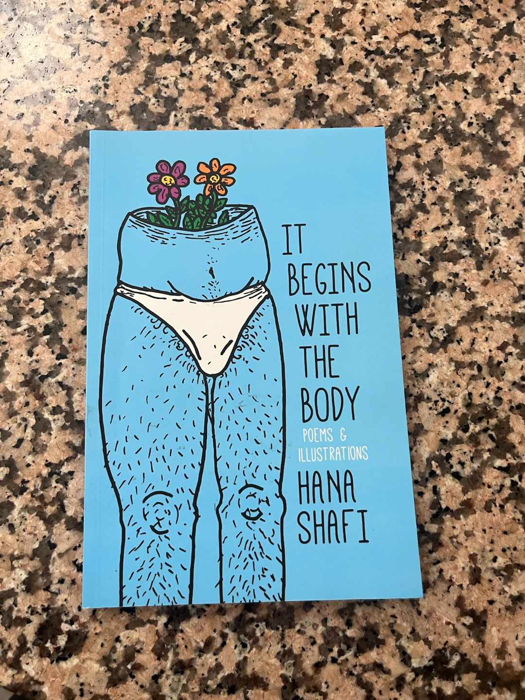 It Begins with the Body Poems & Illustrations by Hana Shafi