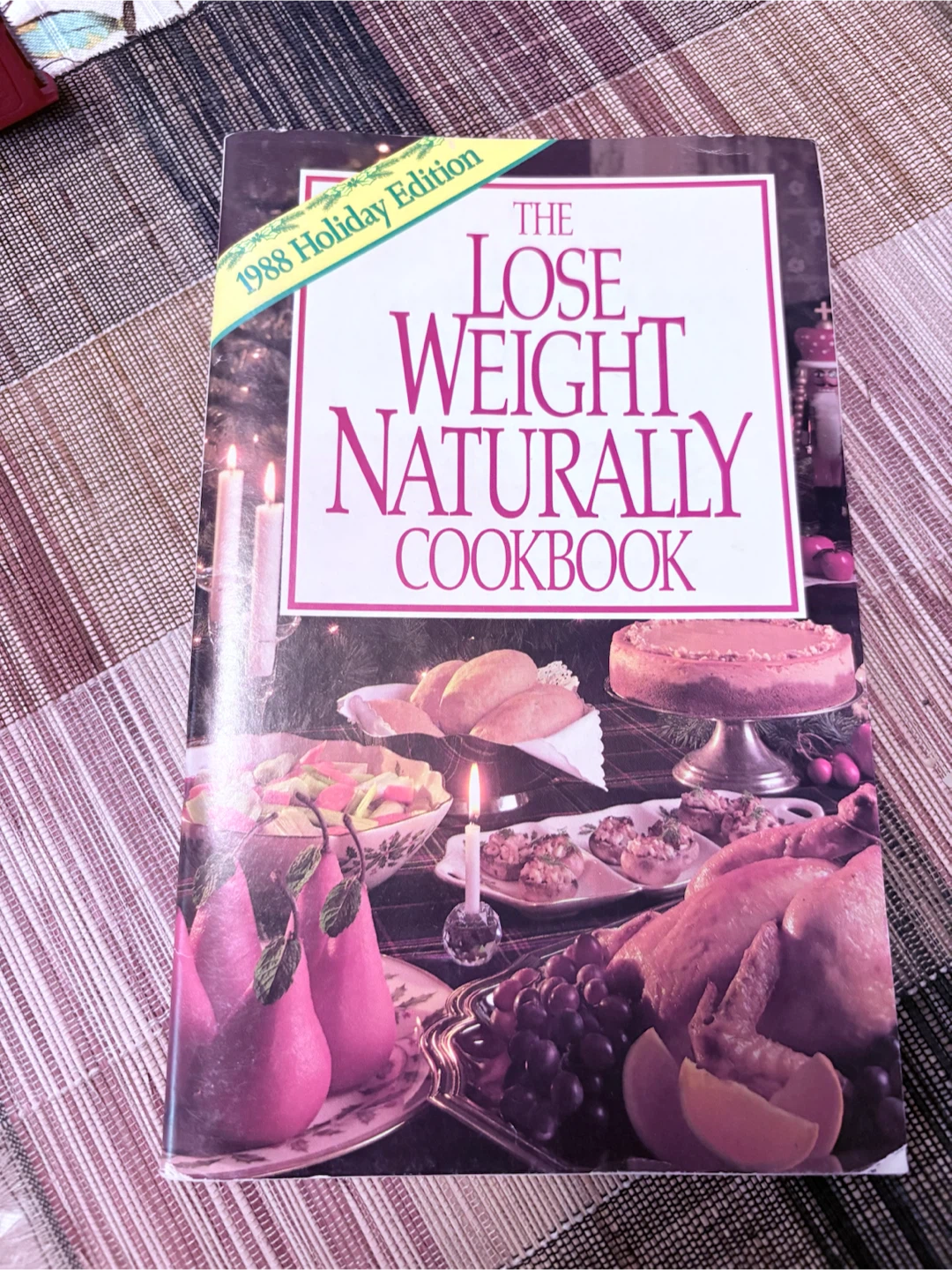 The Lose Weight Naturally Cookbook 1988 Holiday Edition