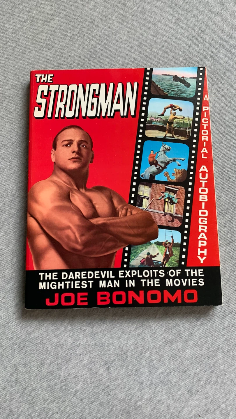 The Strongman: A Pictorial Autobiography by Joe Bonomo