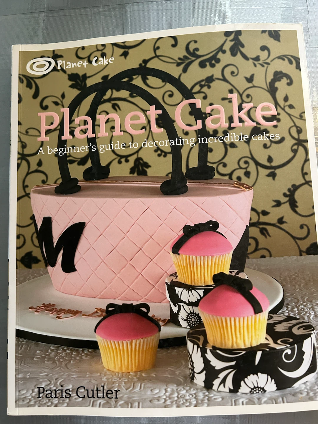 Planet Cake: A Beginner's Guide to Decorating Incredible Cakes