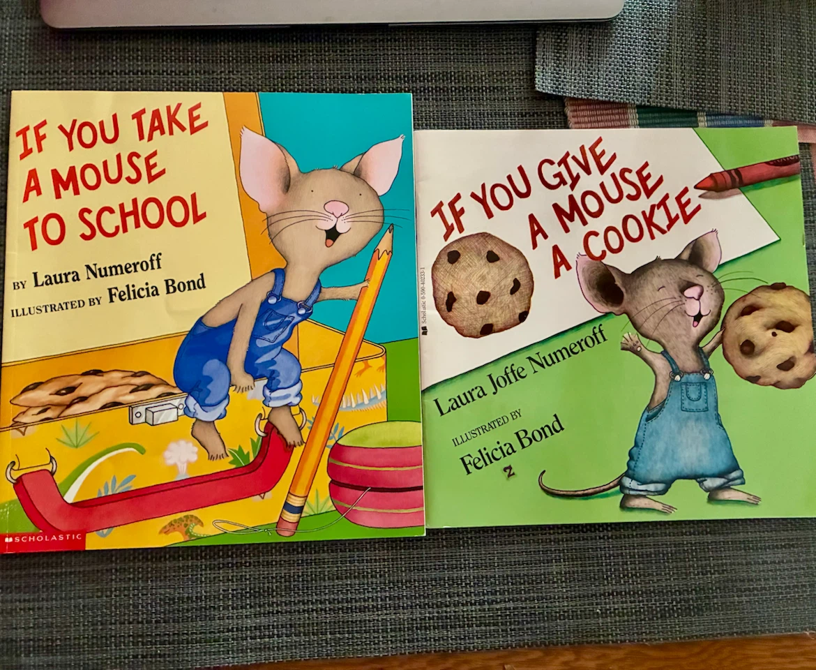 If You Take a Mouse to School & If You Give a Mouse a Cookie