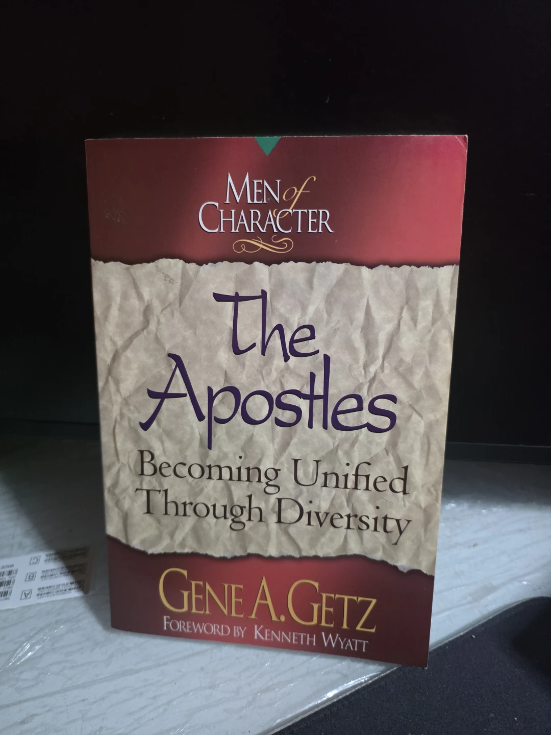 The Apostles: Becoming Unified Through Diversity by Gene A. Getz