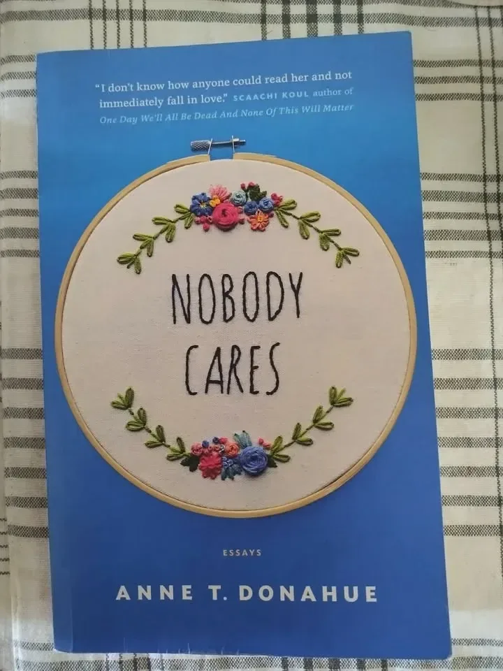 Nobody Cares: Essays by Anne T. Donahue