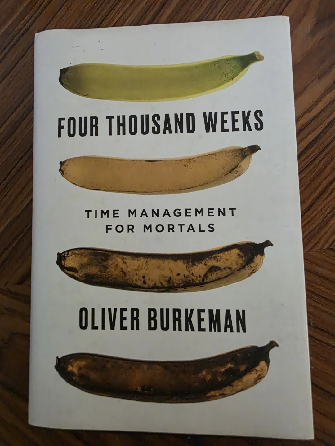 Four Thousand Weeks by Oliver Burkeman (4000 weeks)