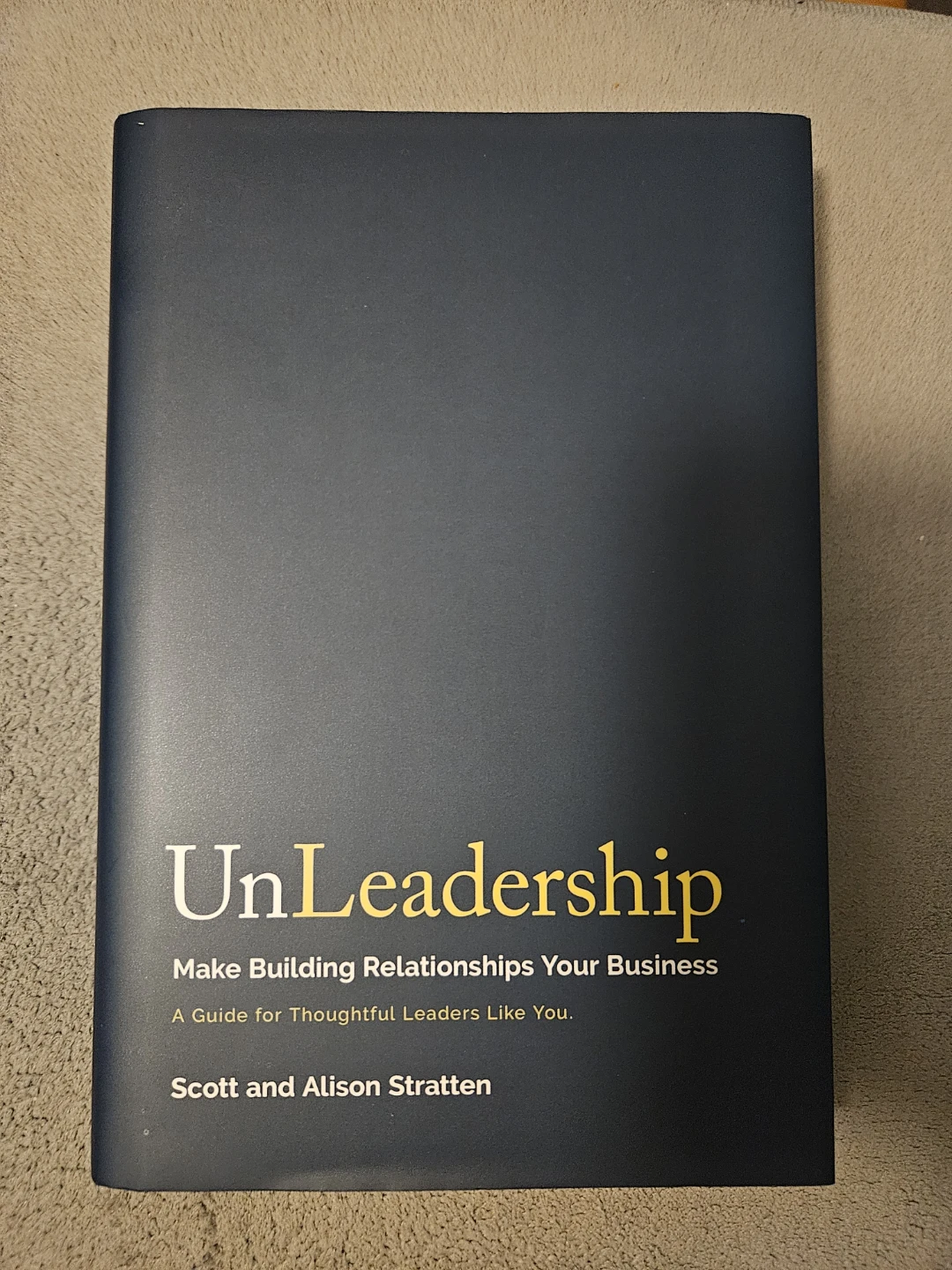 UnLeadership by Scott and Alison Stratten - Signed Copy