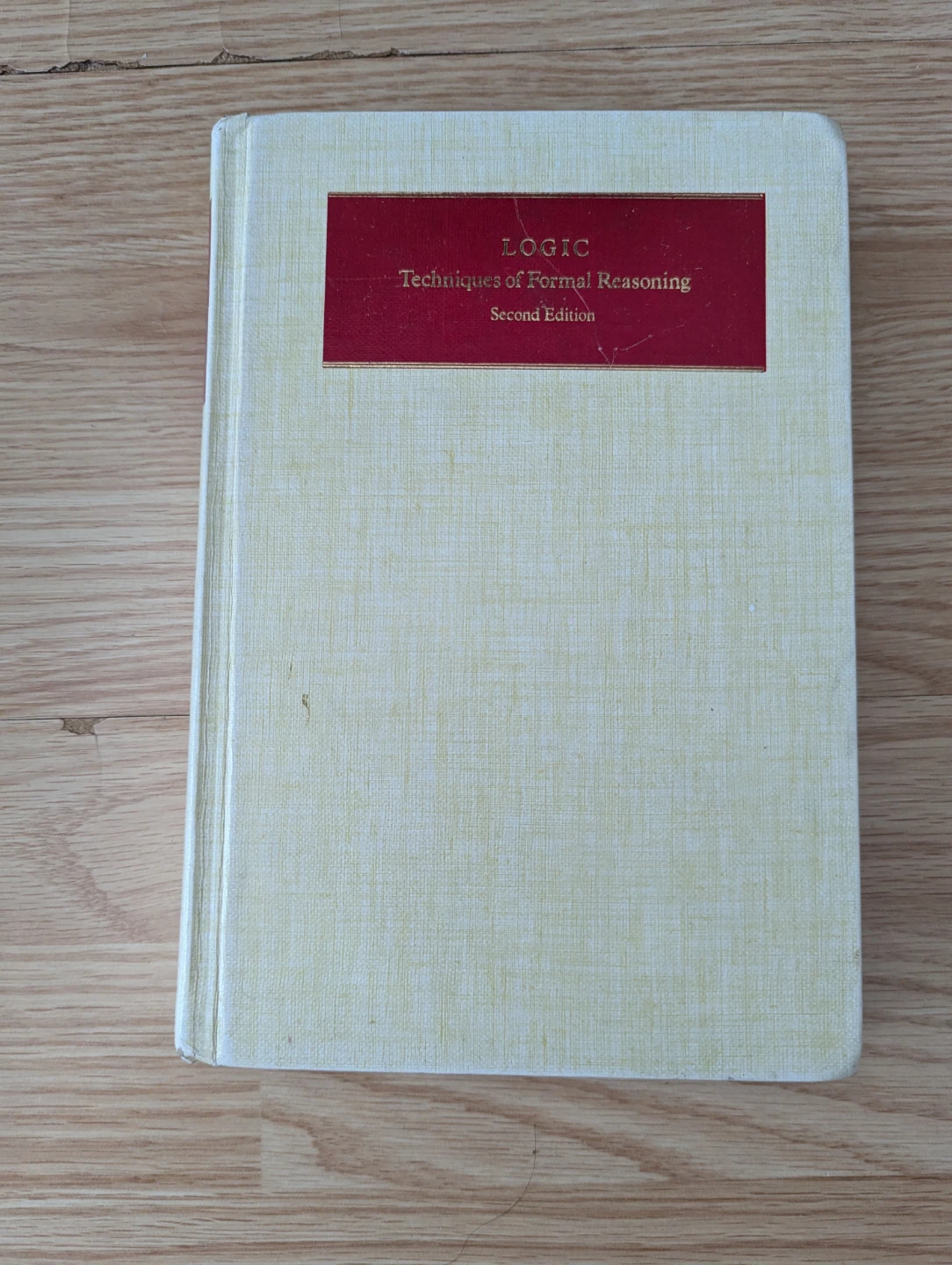 Logic: Techniques of Formal Reasoning, Second Edition Textbook