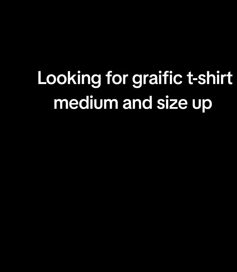 Looking for Graphic T-Shirt - Medium or Larger