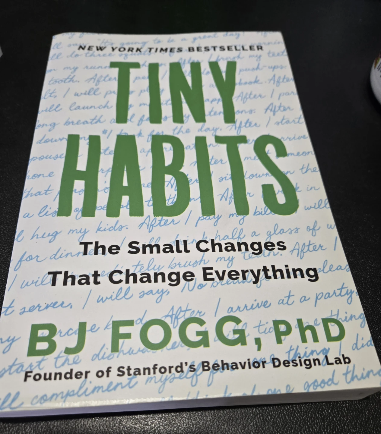 Tiny Habits: The Small Changes That Change Everything by BJ Fogg