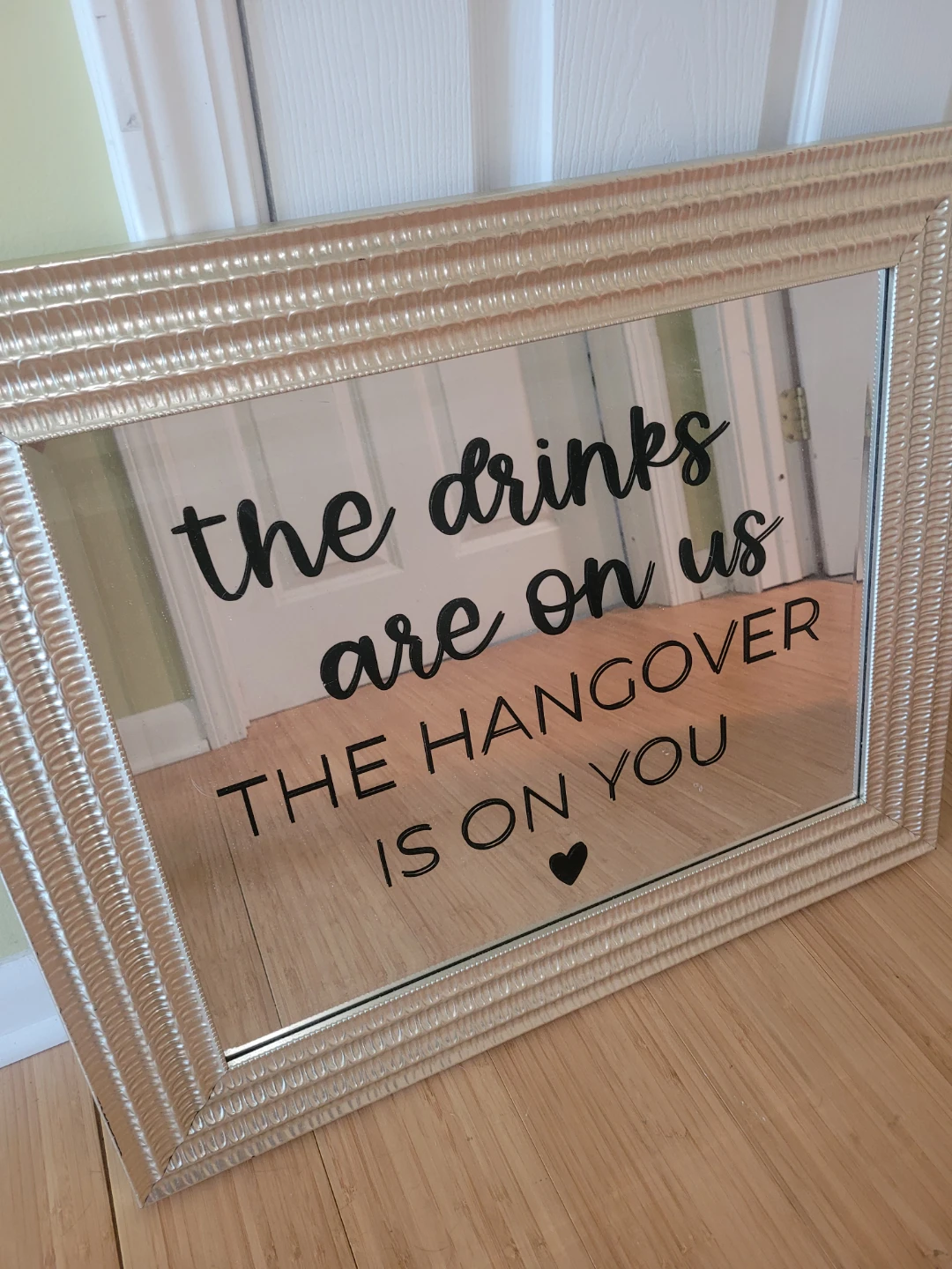 Wedding Mirror Sign - The drinks are on us!