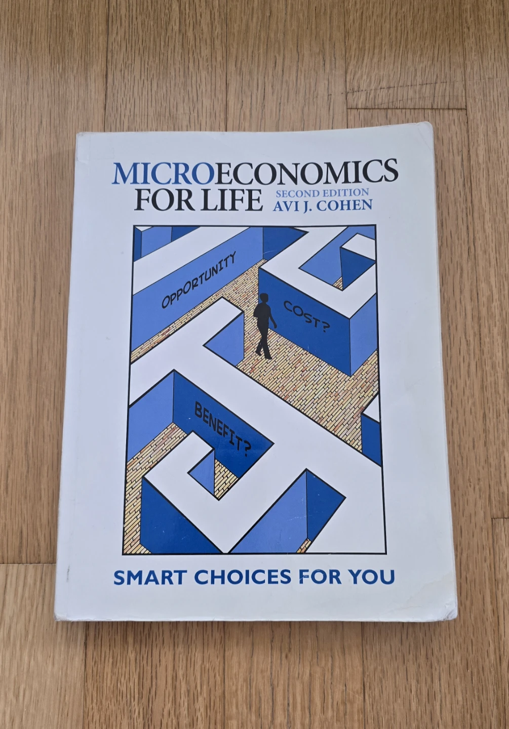 Microeconomics for Life, Second Edition, by Avi J. Cohen