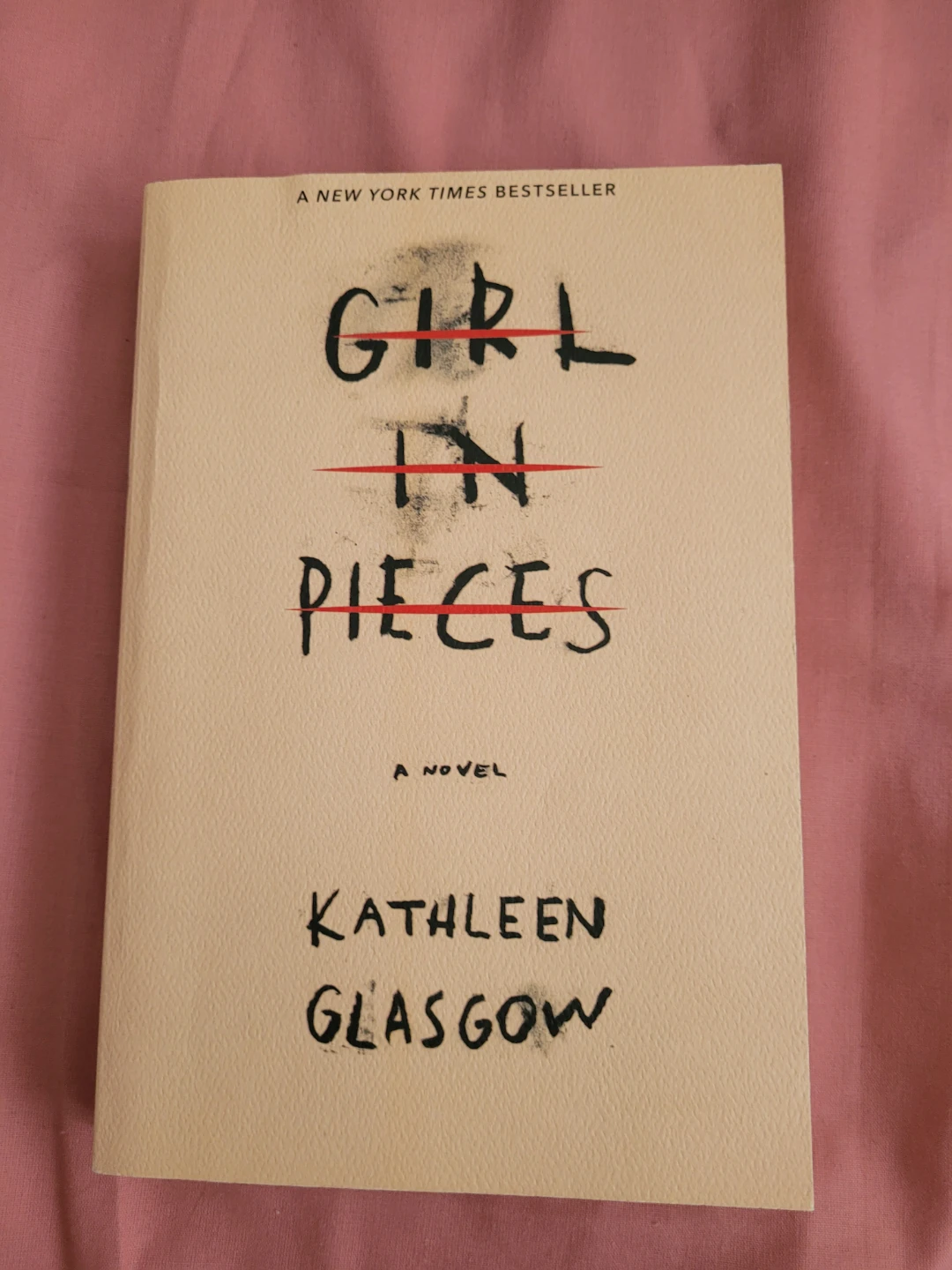 Girl in Pieces by Kathleen Glasgow - A Novel