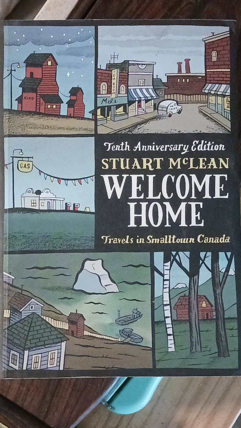 Welcome Home: Travels in Smalltown Canada by Stuart McLean