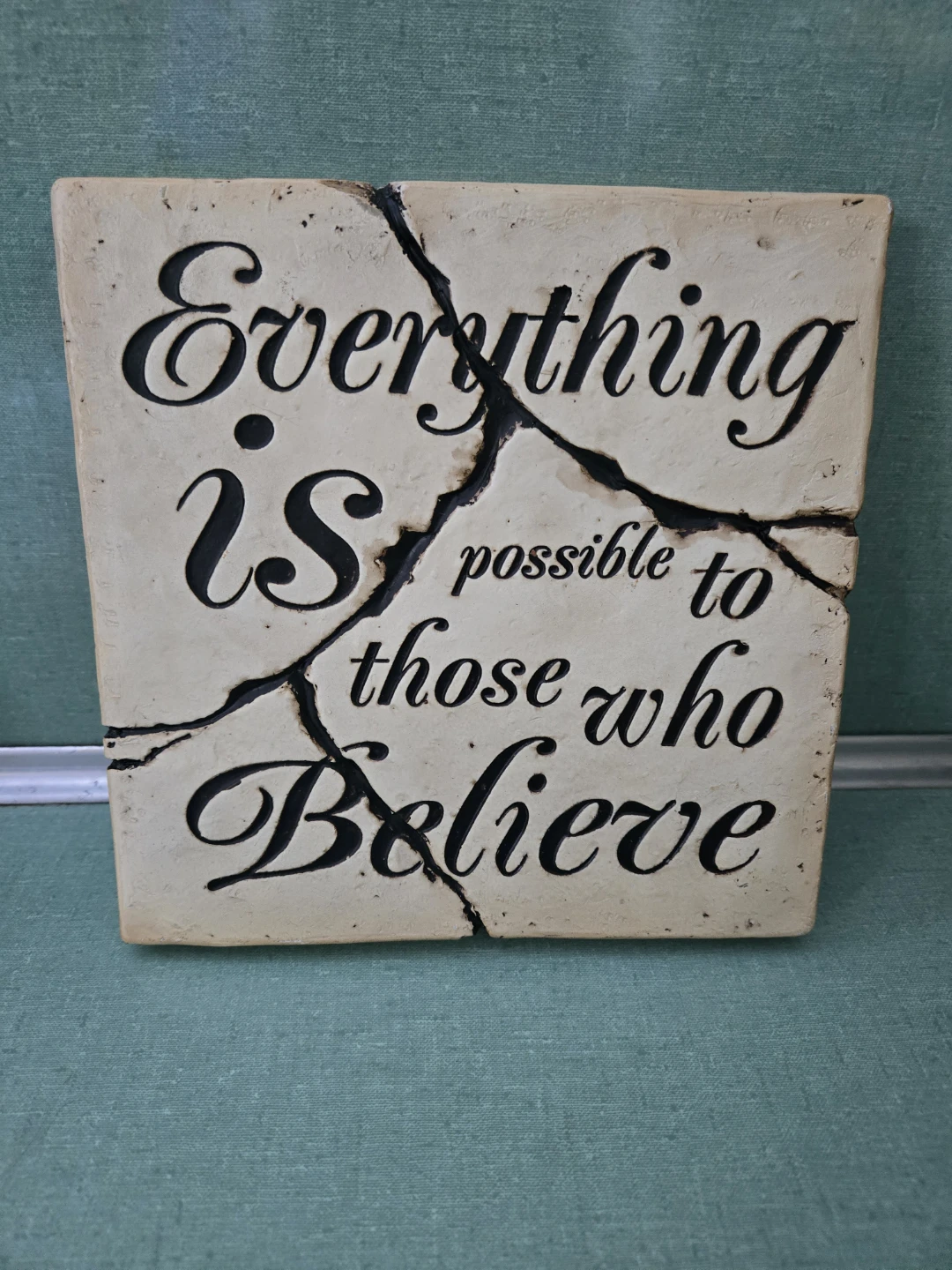Everything is possible to those who Believe - Wall Plaque