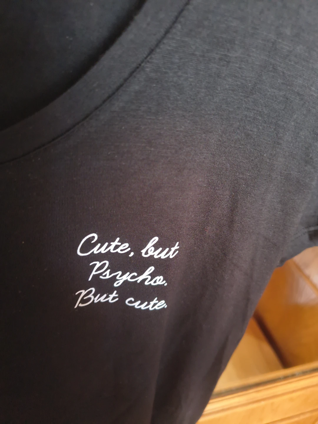 Black T-Shirt with "Cute, but Psycho. But cute." Graphic