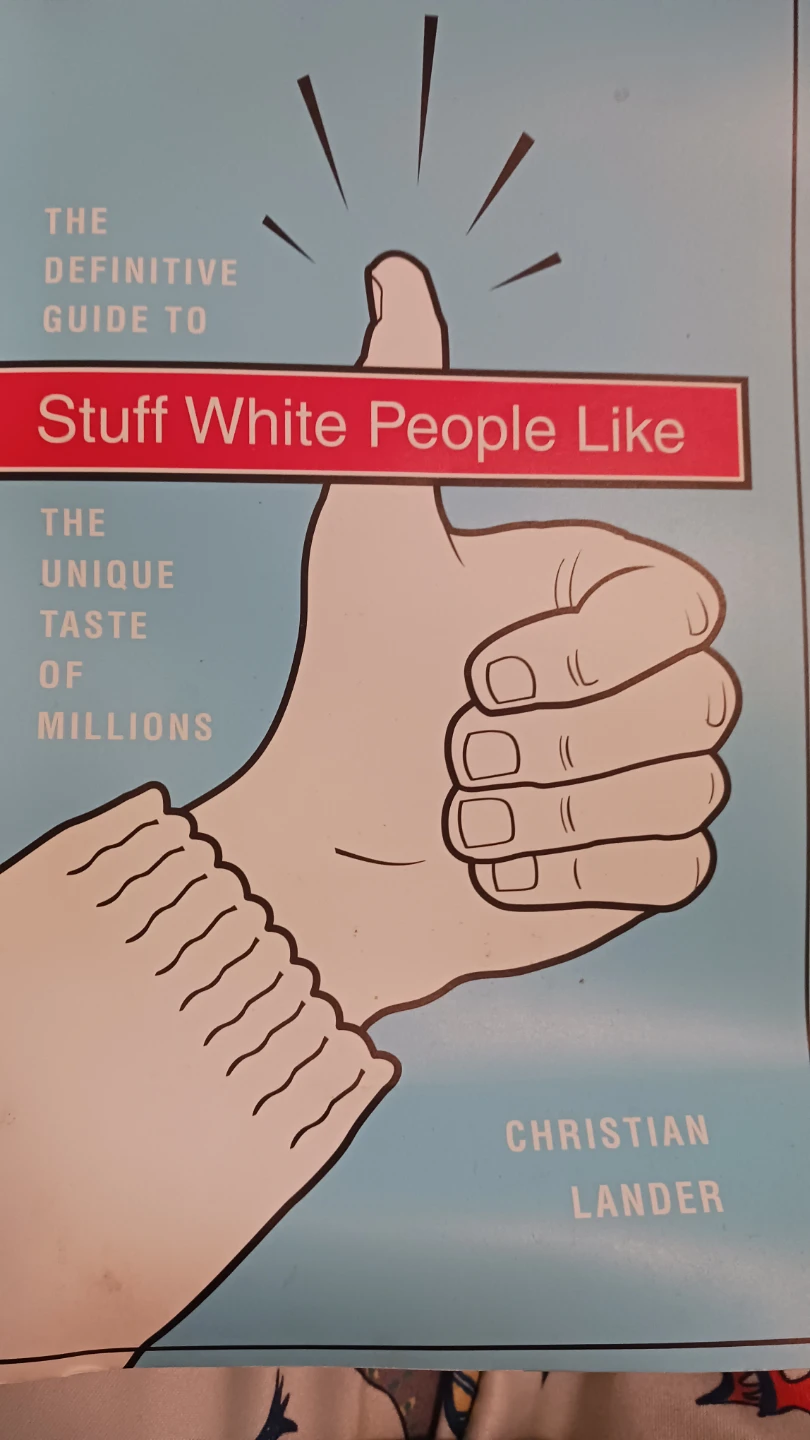 Stuff White People Like: by Christian Lander