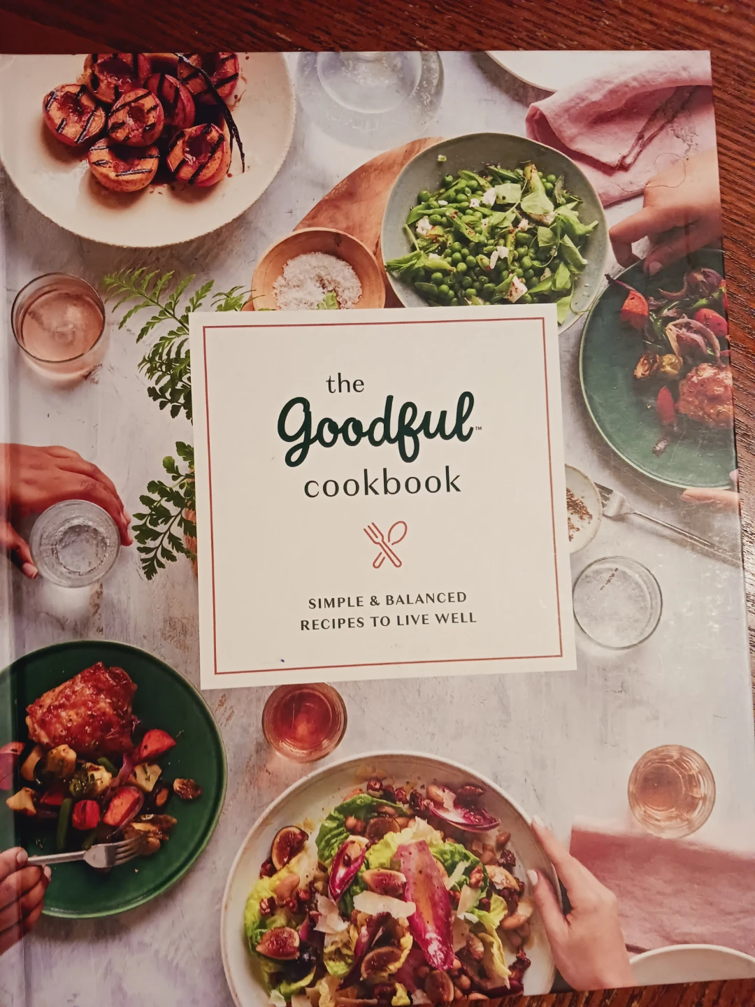 The Goodful Cookbook: Simple & Balanced Recipes to Live Well - photo 2