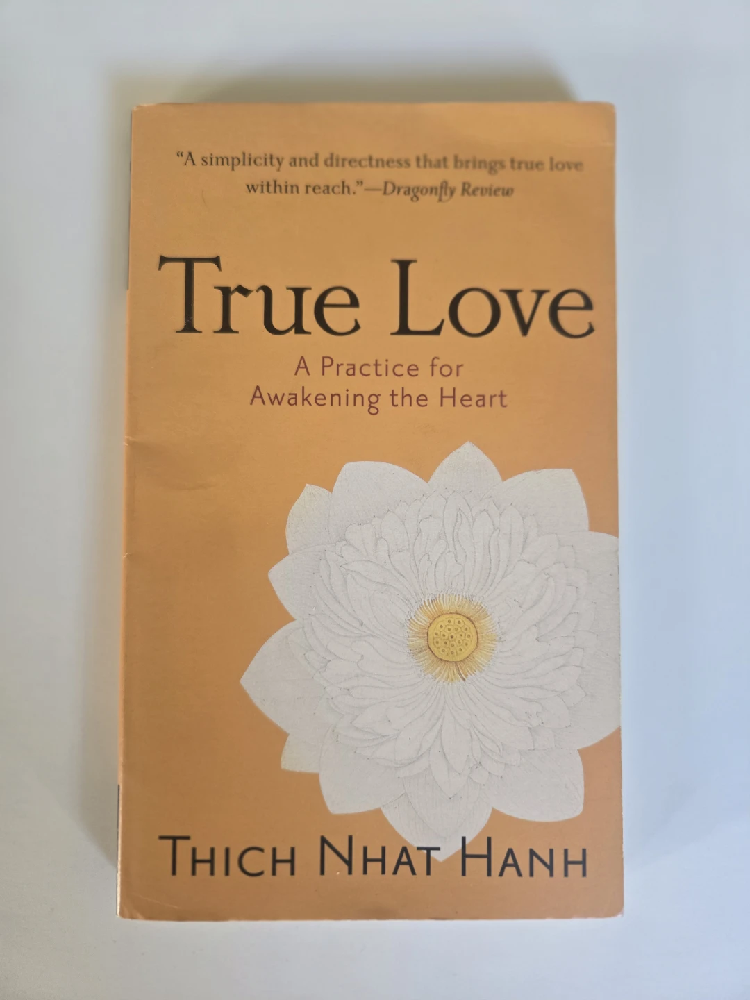 Thich Nhat Hanh's True Love: A Practice for Awakening the Heart