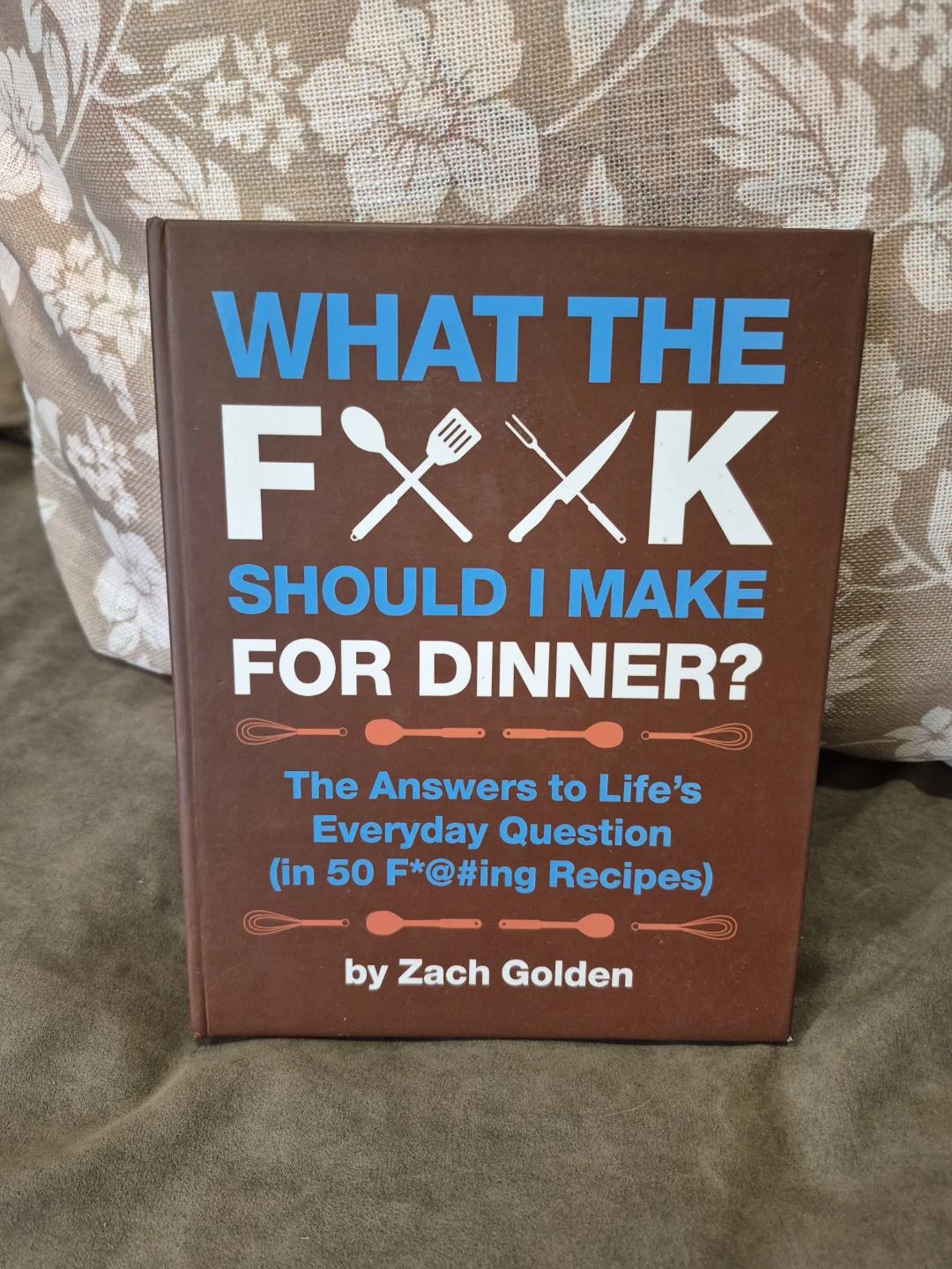 What the FXXK Should I Make for Dinner? Cookbook