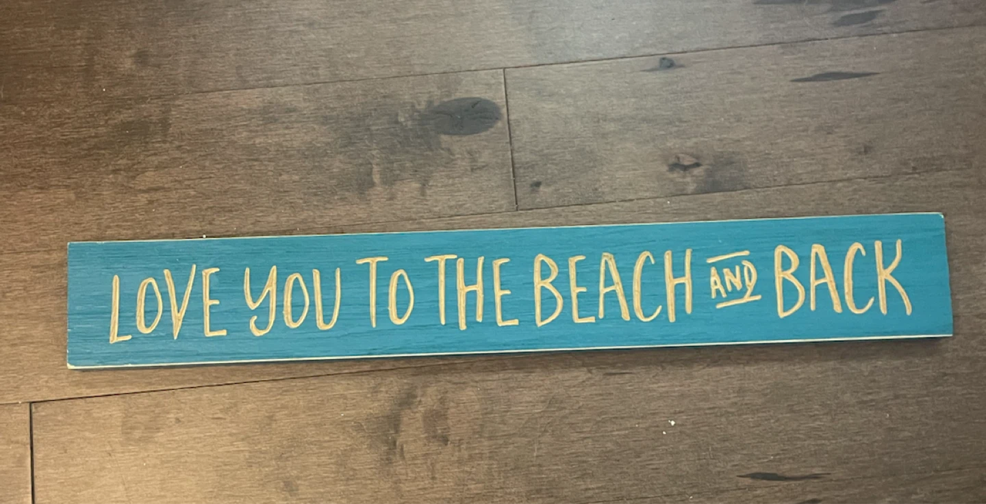 Love You to the Beach and Back Wood Sign