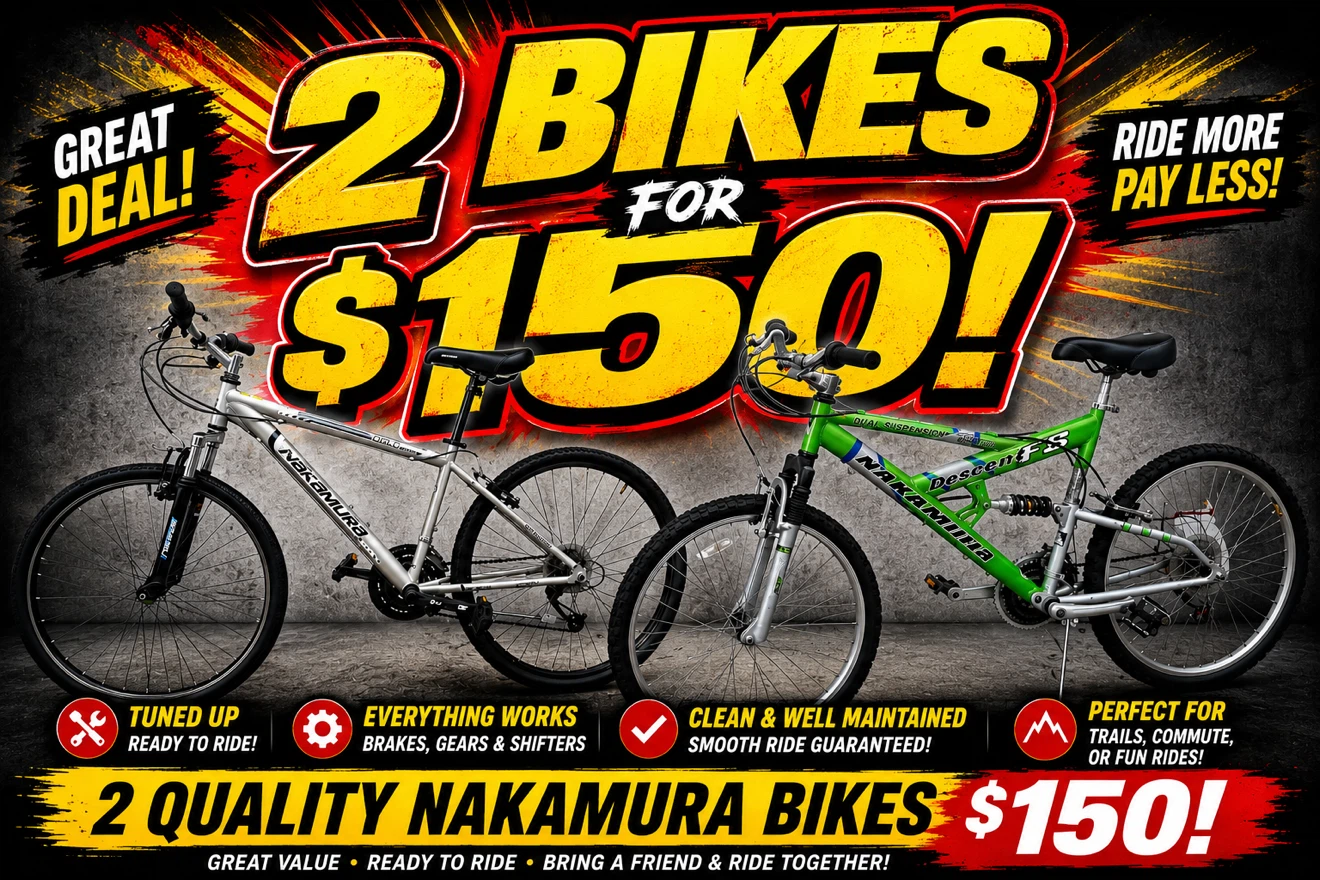 2 BIKES FOR 150!!!!!