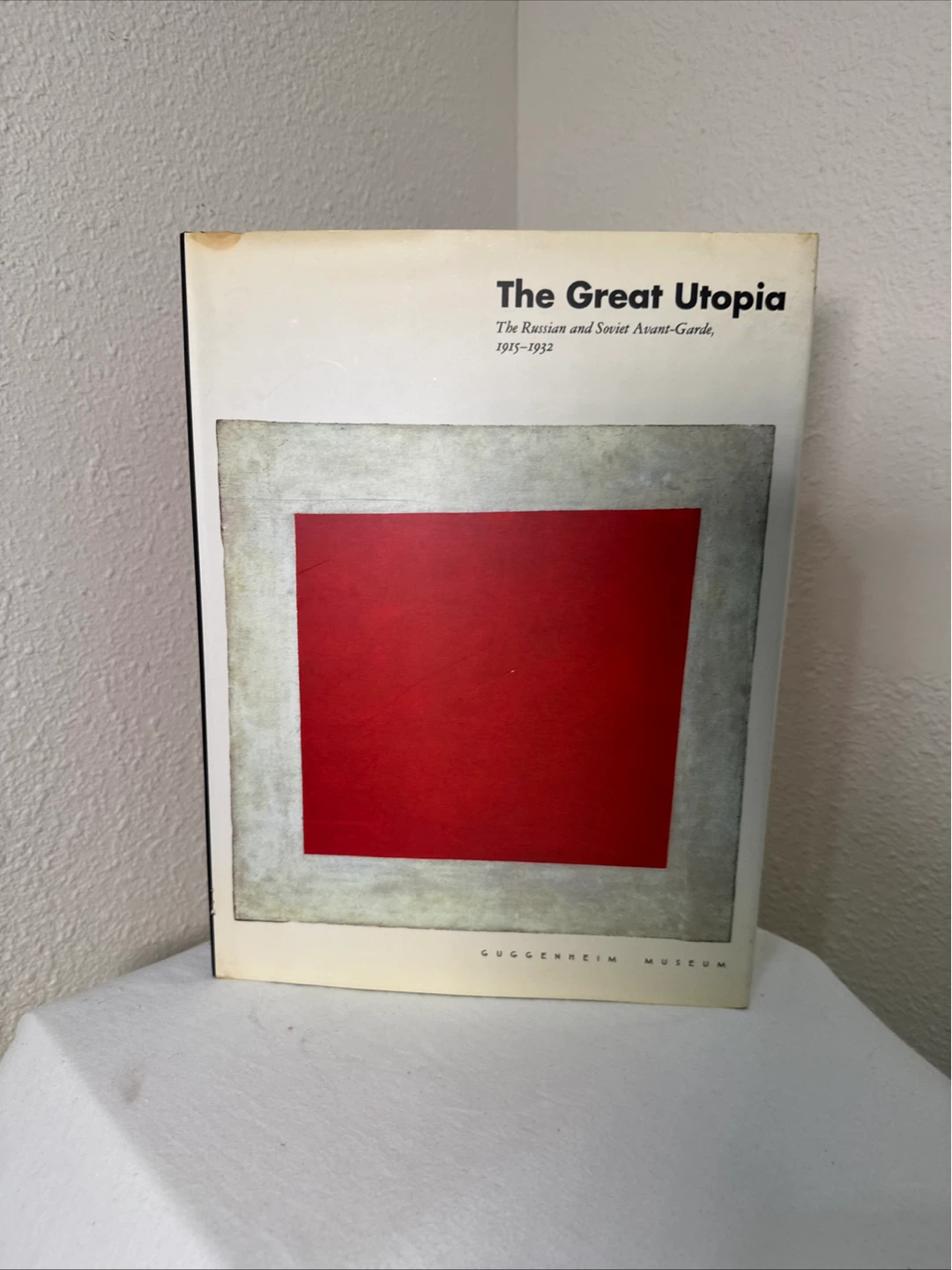 The Great Utopia: The Russian Soviet Avant-Garde, 1915-1932 Book