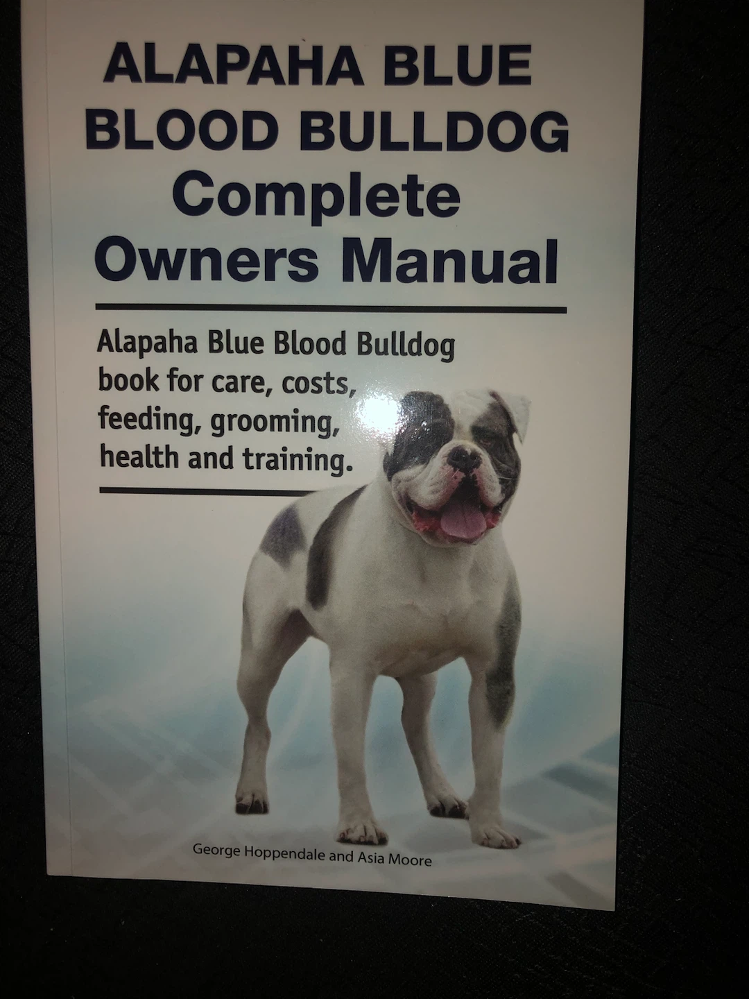 Alapaha Blue Blood Bulldog Complete Owners Manual
