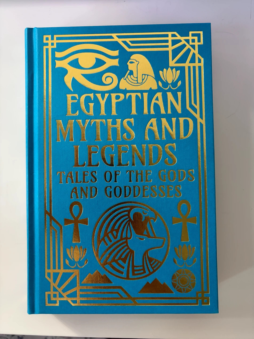 Egyptian Myths and Legends: Tales of the Gods and Goddesses Book