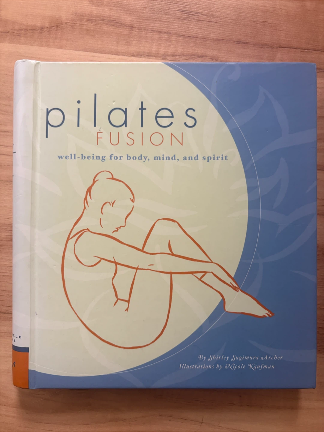 Pilates Fusion: Well-being for Body, Mind, and Spirit Book