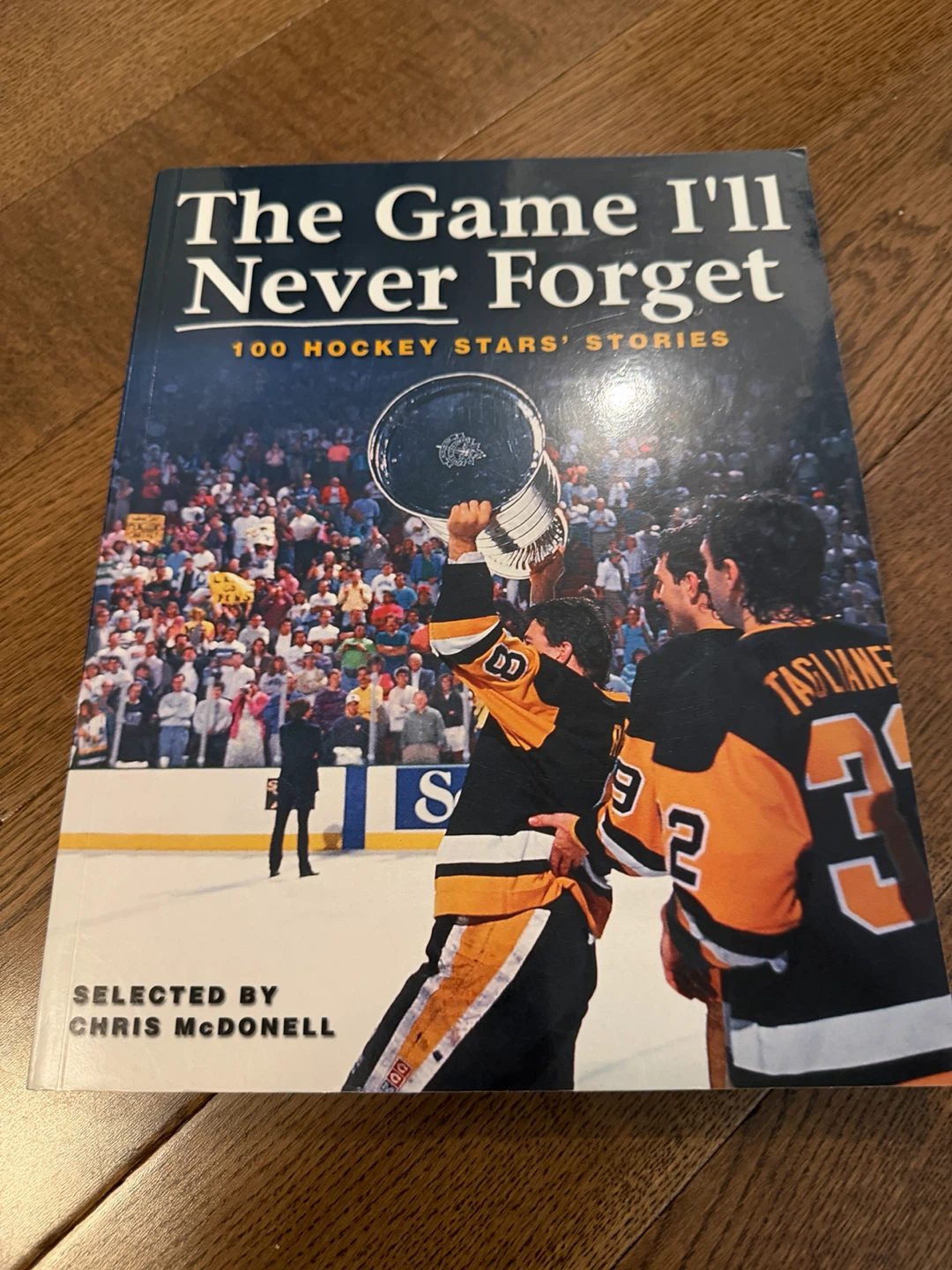 The Game I'll Never Forget: 100 Hockey Stars' Stories