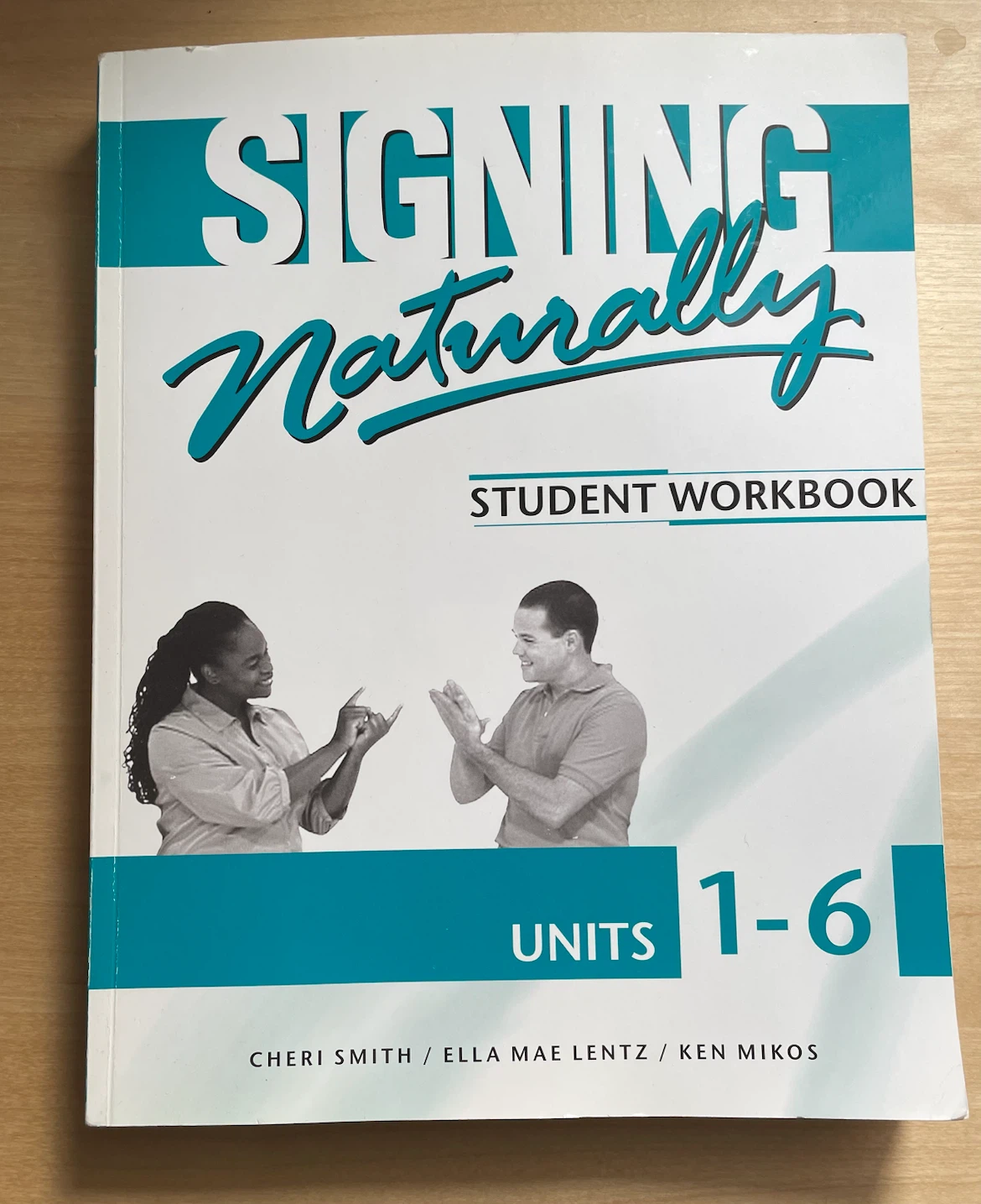 Signing Naturally Student Workbook, Units 1-6
