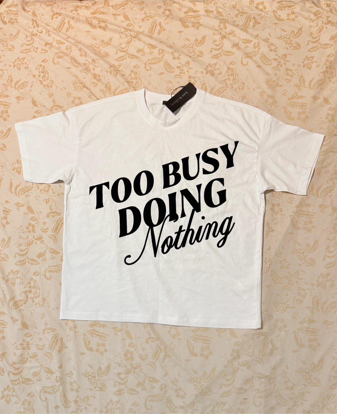 TOO BUSY DOING NOTHING T-Shirt