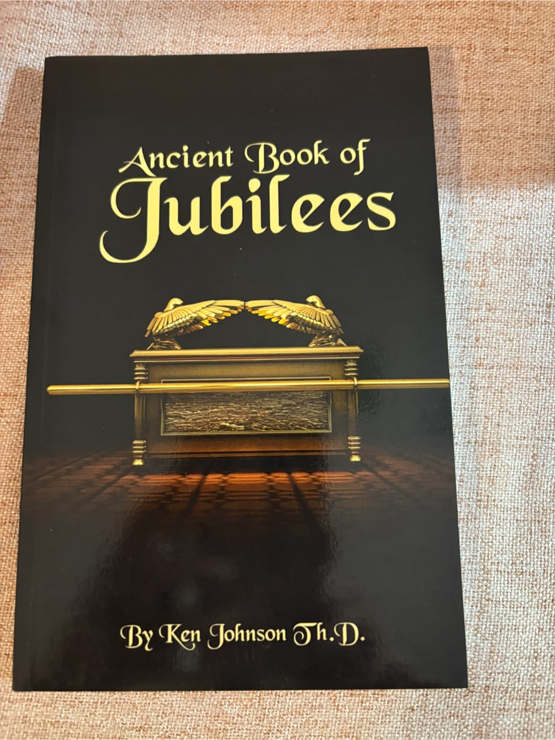 Ancient Book of Jubilees by Ken Johnson Th.D.
