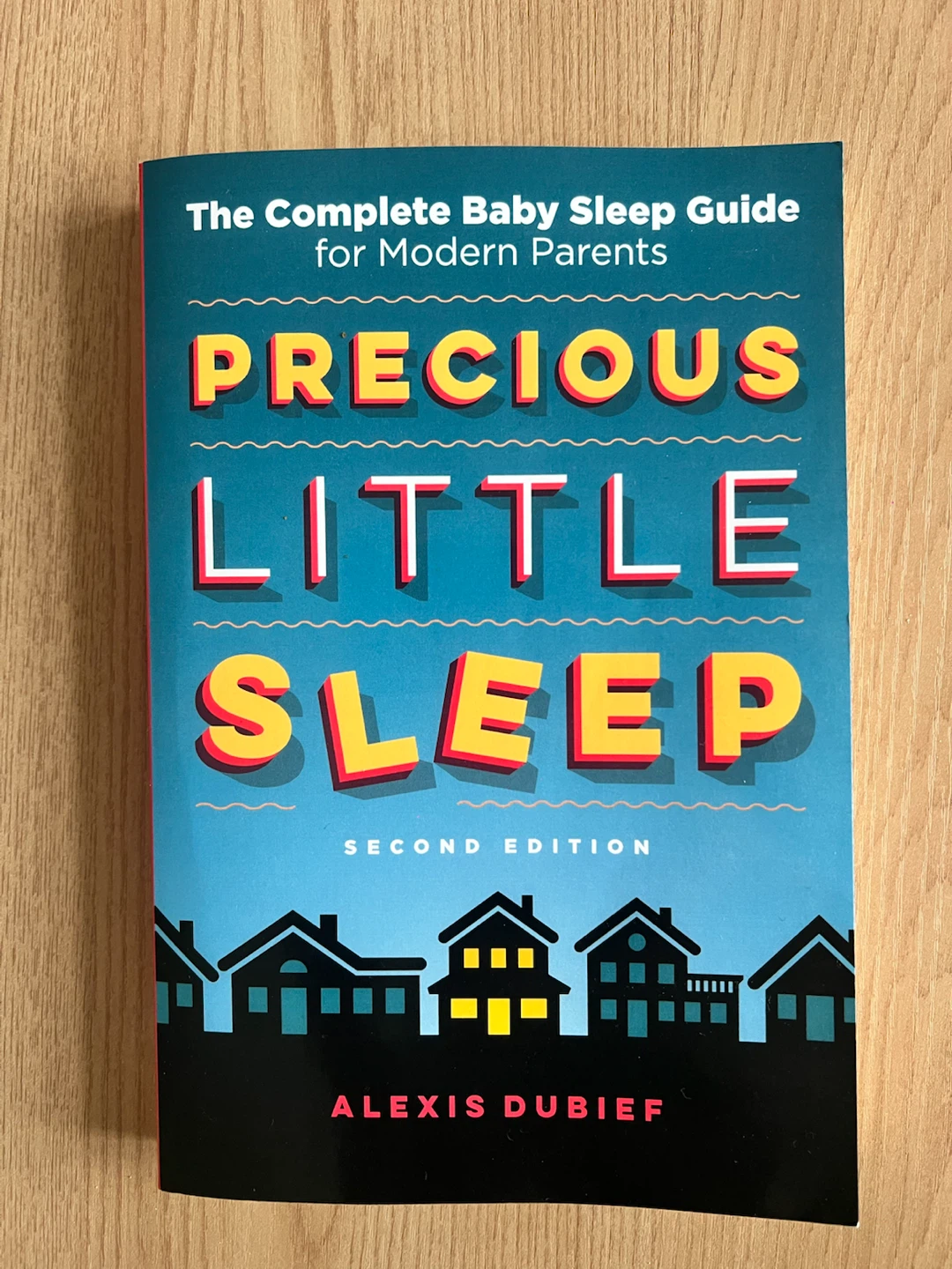 Precious Little Sleep: The Complete Baby Sleep Guide