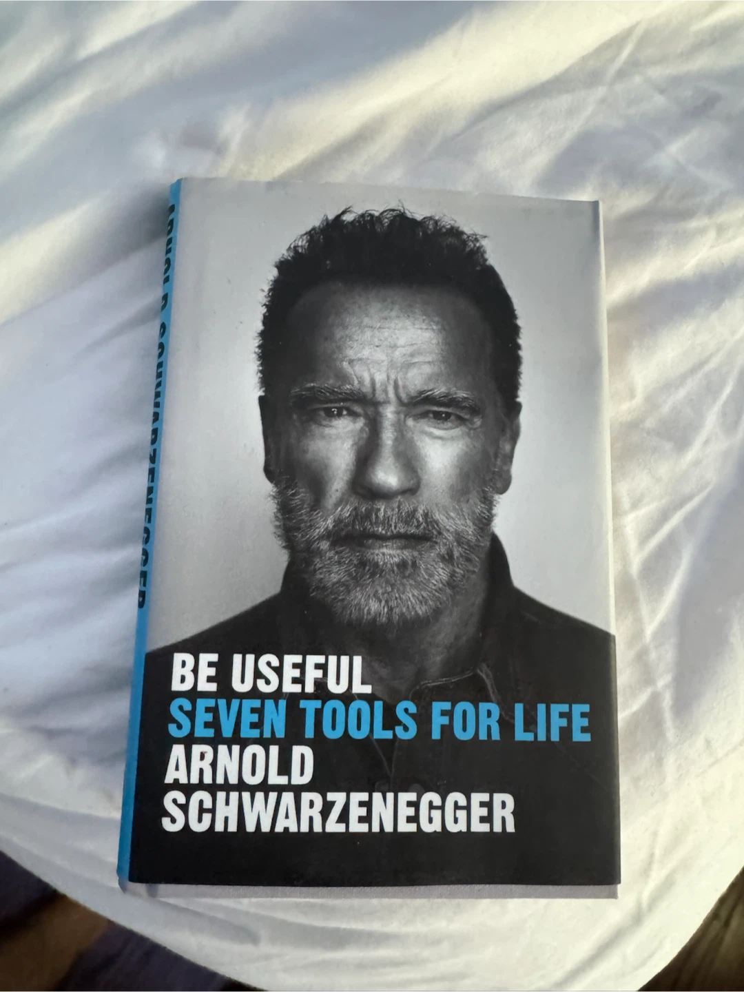 Arnold Schwarzenegger – Be Useful: Seven Tools for Life