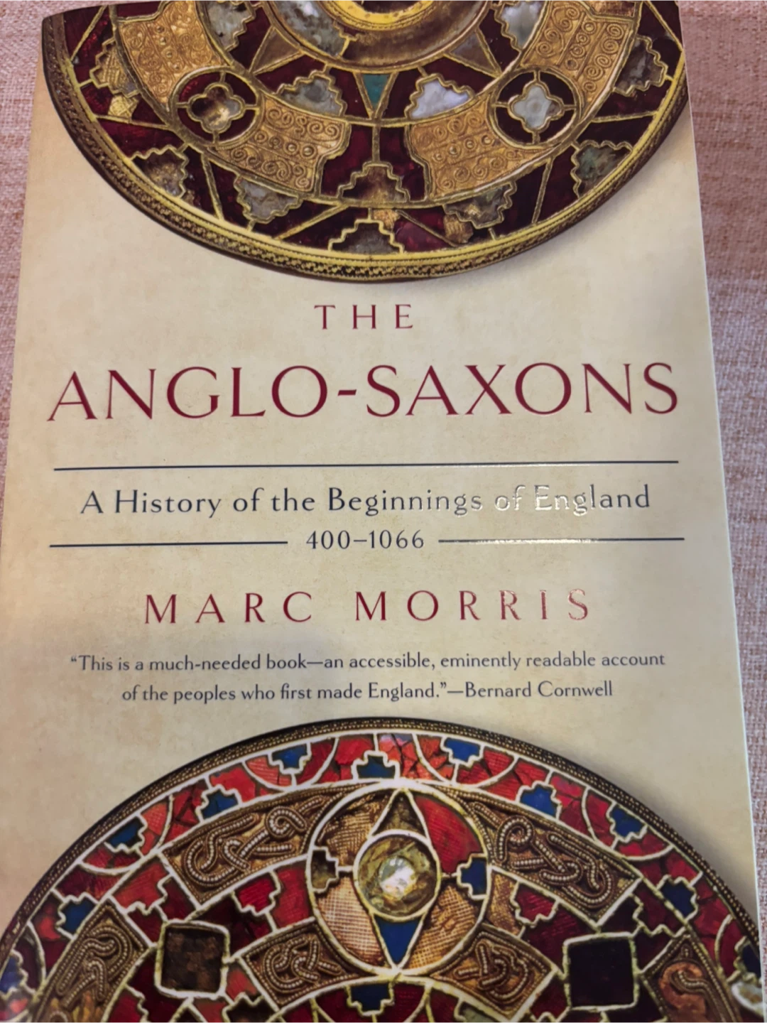 The Anglo-Saxons: by Marc Morris